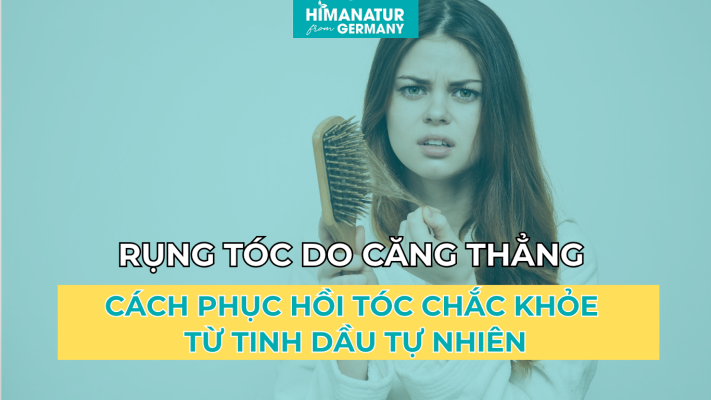 Rụng tóc do căng thẳng: Nguyên nhân và cách phục hồi tóc chắc khỏe bằng tinh dầu tự nhiên
