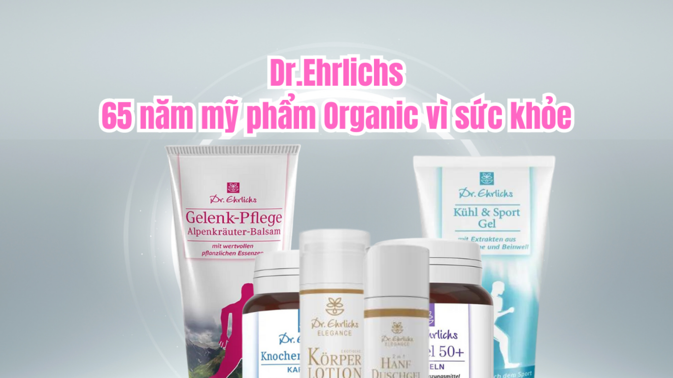 Dược mỹ phẩm thiên nhiên Dr Ehrlichs từ Đức